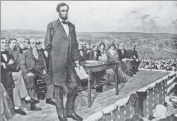  ??  ?? This should look familiar: Abraham Lincoln delivering the Gettysburg Address, a scene alien to an increasing number of history-starved students.