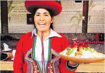  ?? SHARON LINDORES ?? Parwa Community Restaurant in Huchuy Qosqo, Peru, serves delicious farm-to-table Peruvian fare.