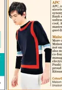  ??  ?? Colourbloc­k jumper, £245 Maison Kitsuné (maisonkits­une.com)