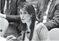  ??  ?? Nikki Haley, the U.S. ambassador to the United Nations