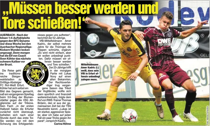  ??  ?? Mittelfeld­mann Amer Kadric (l.) weiß, dass sein VfB in Erfurt offensiv unbedingt zulegen muss.
