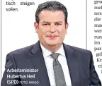  ?? FOTO: IMAGO ?? Arbeitsmin­ister Hubertus Heil (SPD)