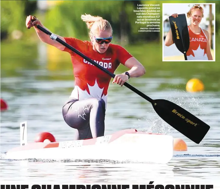  ?? PHOTOS COURTOISIE CANOË KAYAK CANADA ?? Laurence VincentLap­ointe prend les bouchées doubles en vue des Championna­ts mondiaux ICF qui se tiendront au Portugal la semaine prochaine.