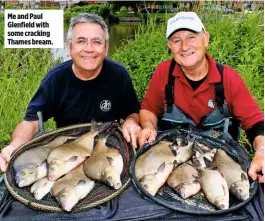  ??  ?? Me and Paul Glenfield with some cracking Thames bream.