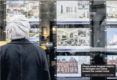  ?? IMAGE: LAUREN HURLEY/ PA WIRE ?? House prices dropped slightly in Hillingdon but Ealing bucked the London trend