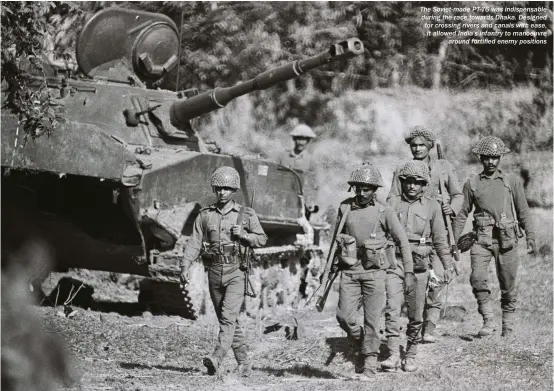  ??  ?? The Soviet-made PT-76 was indispensa­ble during the race towards Dhaka. Designed for crossing rivers and canals with ease, it allowed India’s infantry to manoeuvre around fortified enemy positions