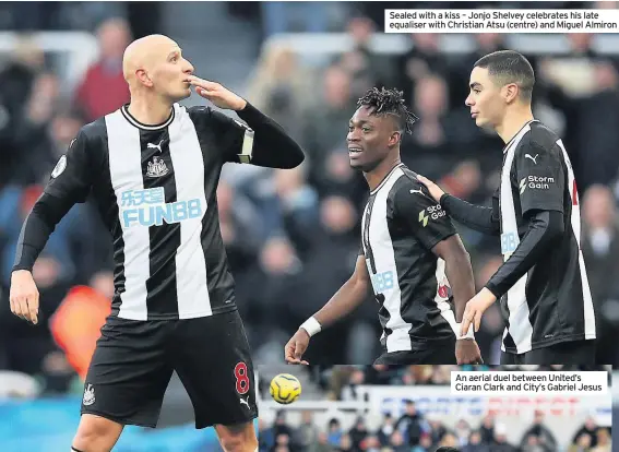  ??  ?? Sealed with a kiss – Jonjo Shelvey celebrates his late equaliser with Christian Atsu (centre) and Miguel Almiron