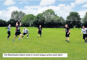  ??  ?? The Blackhawks (black strip) in recent league action (and right)