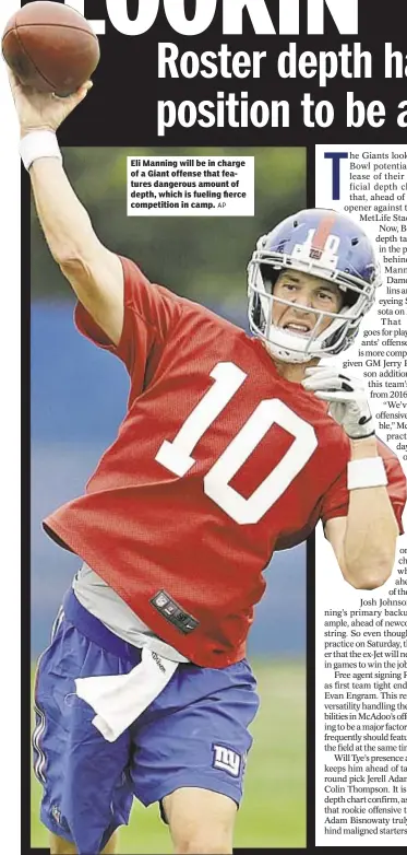  ?? AP ?? Eli Manning will be in charge of a Giant offense that features dangerous amount of depth, which is fueling fierce competitio­n in camp.