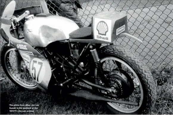  ??  ?? The photo from ebay; Jim Lee Suzuki in the paddock at the 1972 TT. (Jim Lee archive)