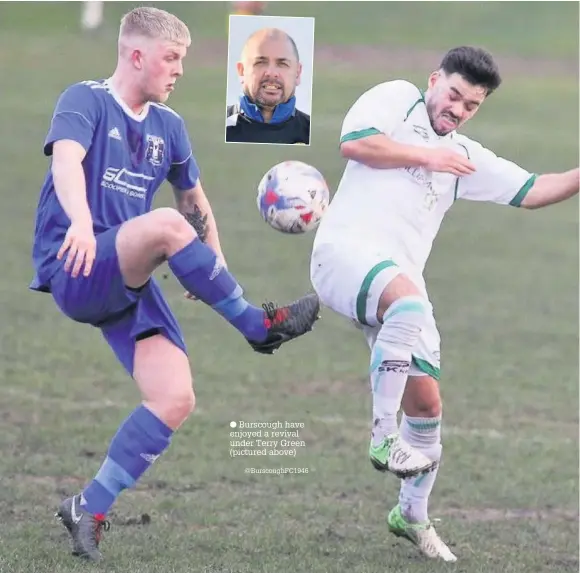  ?? @BurscoughF­C1946 ?? Burscough have enjoyed a revival under Terry Green (pictured above)