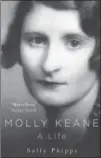  ?? VIRAGO ?? "Molly Keane: A Life," by Sally Phipps, Little, Brown and Company, 338 pages, $34.99