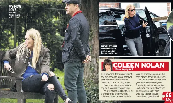  ??  ?? MY NEW LOVE.. Ant and Anne-marie out in park REVELATION­S Presenter’s PA at her London home yesterday