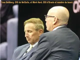  ??  ?? Evan Goldberg, CEO de NetSuite, et Mark Hurd, CEO d’Oracle et membre du board.