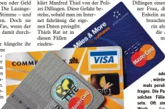  ?? Foto: Jens Büttner, dpa ?? Vertreter von Banken – egal, ob von Mastercard, Visa oder der Sparkasse – , würden am Telefon nie mals persönlich­e Daten ab fragen. Die Polizei rät daher, in solchen Fällen vorsichtig zu sein. Oft sind Betrüger am Werk.