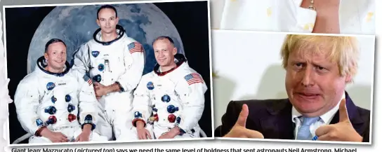  ??  ?? Giant leap: Mazzucato (pictured top) says we need the same level of boldness that sent astronauts Neil Armstrong, Michael Collins and Buzz Aldrin to the moon to solve today’s problems – not the small steps taken by Boris Johnson’s government