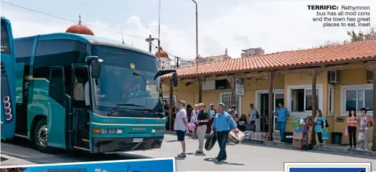  ??  ?? terrific: Rethymnon bus has all mod cons and the town has great places to eat, inset