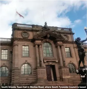  ??  ?? South Shields Town Hall in Westoe Road, where South Tyneside Council is based