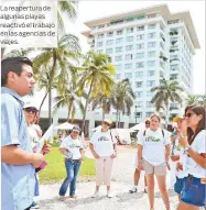  ??  ?? La reapertura de algunas playas reactiv el trabajo en l gencias de viajes.