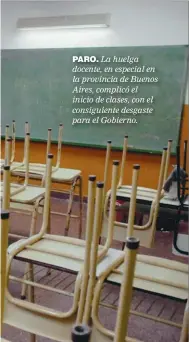  ??  ?? PARO. La huelga docente, en especial en la provincia de Buenos Aires, complicó el inicio de clases, con el consiguien­te desgaste para el Gobierno.