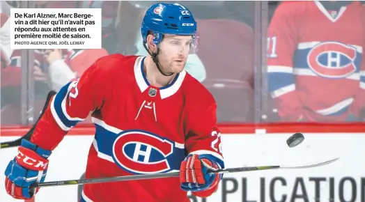  ?? PHOTO AGENCE QMI, JOËL LEMAY ?? De Karl Alzner, Marc Bergevin a dit hier qu’il n’avait pas répondu aux attentes en première moitié de saison.