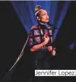  ??  ?? Jennifer Lopez.