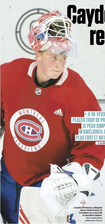  ?? PHOTO D’ARCHIVES, PIERRE-PAUL POULIN ?? Cayden Primeau a disputé deux matchs avec le Canadien au cours de la dernière saison.