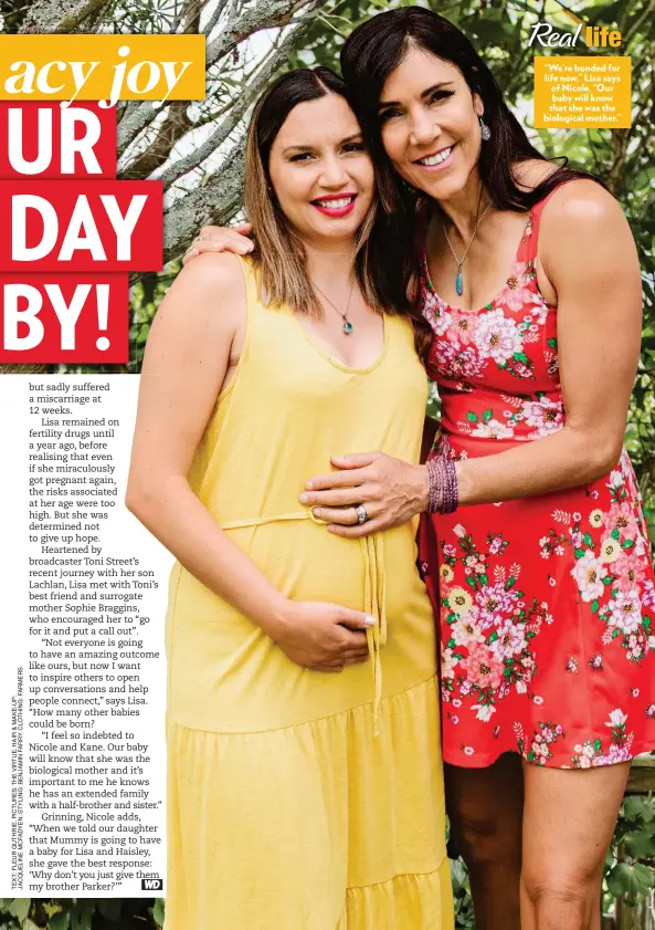  ??  ?? “We’re bonded for life now,” Lisa says of Nicole. “Our baby will know that she was the biological mother.”