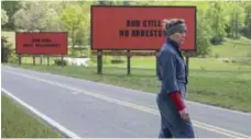  ?? FOX SEARCHLIGH­T VIA THE ASSOCIATED PRESS ?? Frances McDormand stars in Three Billboards Outside Ebbing, Missouri.