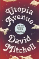  ??  ?? “Utopia Avenue” By David Mitchell Random House (592 pages; $30)