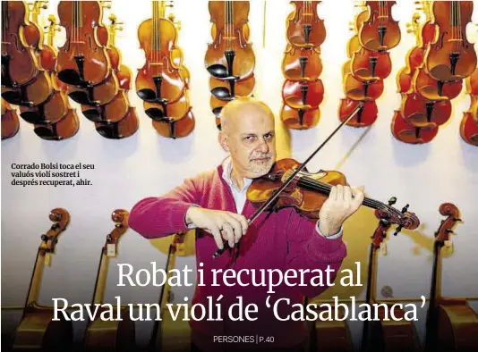  ?? Manu Mitru ?? Corrado Bolsi toca el seu valuós violí sostret i després recuperat, ahir.