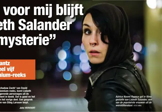  ?? FOTO HBVL ?? Actrice Noomi Rapace gaf in films gestalte aan Lisbeth Salander, een van de populairst­e vrouwen uit de wereldlite­ratuur.