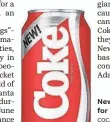  ?? COCA-COLA ?? New Coke lasted for 79 days in 1985.