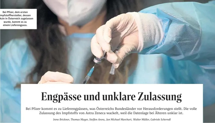  ??  ?? Bei Pfizer, dem ersten Impfstoffh­ersteller, dessen Vakzin in Österreich zugelassen wurde, kommt es zu einem Lieferengp­ass.