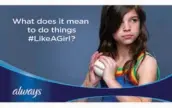  ??  ?? Always’ #Likeagirl challenged gender stereotypi­ng and Dove’s ‘Real Beauty’ challenged perception­s of beauty.