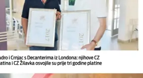  ??  ?? Zadro i Crnjac s Decanterim­a iz Londona: njihove CZ Blatina i CZ Žilavka osvojile su prije tri godine platine