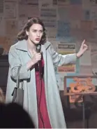  ?? AMAZON ?? Midge (Rachel Brosnahan) may find success isn’t everything on “The Marvelous Mrs. Maisel.”