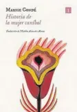  ?? ?? Maryse Condé Historia de la mujer caníbal Traducción de Martha Asunción Alonso Impediment­a 320 páginas 23,95 euros