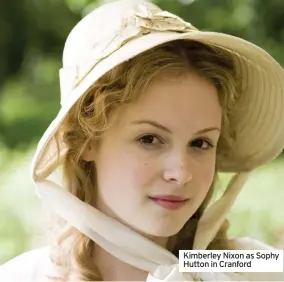  ?? ?? Kimberley Nixon as Sophy Hutton in Cranford