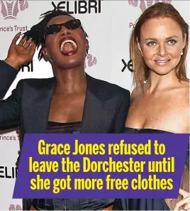  ??  ?? Grace Jones refused to leave the Dorchester until she got more free clothes