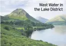  ??  ?? Wast Water in the Lake District