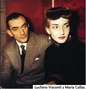  ??  ?? Luchino Visconti y Maria Callas.