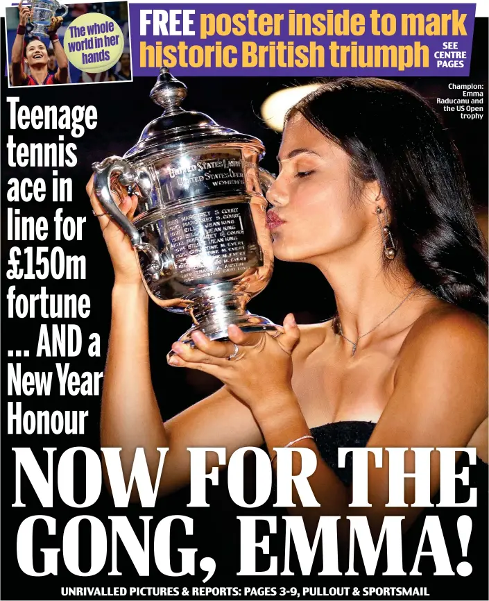  ??  ?? Champion: Emma Raducanu and the US Open trophy