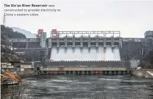  ??  ?? The Xin'an River Reservoir was constructe­d to provide electricit­y to China's eastern cities