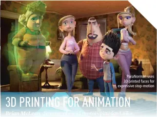  ??  ?? ParaNorman uses 3D printed faces for expressive stop-motion