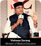  ?? ?? Vishwas Sarang, Minister of Medical Education