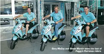  ??  ?? Gary McCoy and Steve Martin were the last of Foggy’s Petronas riders.