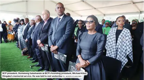  ?? PIC: MORERI SEJAKGOMO ?? BCP president, Dumelang Saleshando at BCP’s founding president, Michael Kitso Dingake’s memorial service. He was laid to rest yesterday