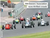  ??  ?? 500 Owners’ Associatio­n races thrilled crowds