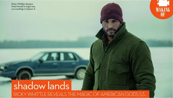  ??  ?? Ricky Whittle’s Shadow finds himself in frigid new surroundin­gs in Season 3.